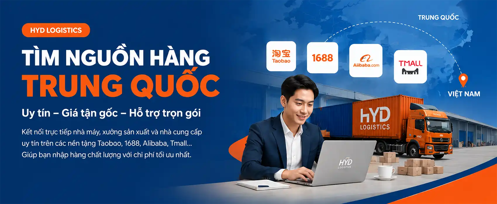 Tìm Nguồn Hàng Trung Quốc Uy Tín, Giá Tận Gốc | HYD Logistics